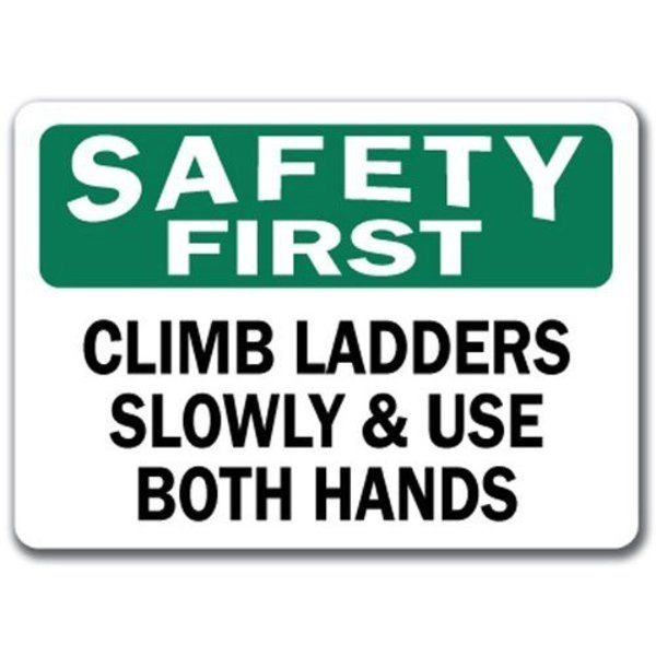 Signmission Safety First-Climb Ladder Slowly & w/ Both Han10x14 OSHA, SF-Climb Ladders Slowly & Use Both Hands SF-Climb Ladders Slowly & Use Both Hands